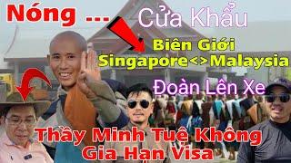 Nóng...Đoàn Lên Xe...Thầy Minh Tuệ Không Gia Hạn Visa...PĐ Tiết Lộ...Tuấn Nga Gửi Lời Đến Báo Con