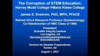 The Corruption of STEM Education: Harvey Mudd College. James Enstrom, Ph.D., M.P.H