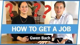 HOW TO GET A JOB | Learning with Gwen Bach