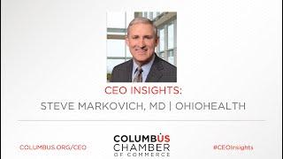 CEO Insights | Steve Markovich, OhioHealth 082021