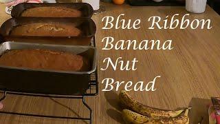 BLUE RIBBON BANANA NUT BREAD: AN AWARD WINNING DESSERT WITH HER SECRET INGREDIENT.