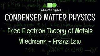 Condensed Matter Physics - Free Electron Theory of Metals : Wiedmann - Franz Law