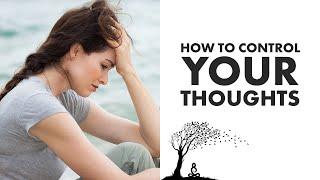 How to Control Your Thoughts and find Inner Peace | Steven Webb