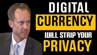 Digital Currency will strip away your privacy | How to keep your privacy | EB Tucker