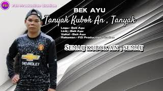 Tanyak Kubok An Tanyak  - Bek Ayu ( Official Lyric Video )