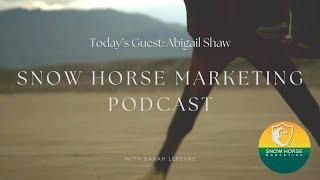 Insights from the Snow Horse Marketing Conference with Abigail Shaw