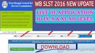 WB 1ST SLST 2016 RECRUITMENT NEW  UPDATE,LIST OF APPLICATION ID IX-X & XI-XII LEVEL