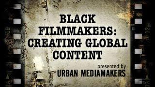 Black Filmmakers: Creating Global Content