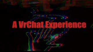 A VRChat Experience