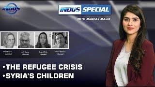 Indus Special with Meshal Malik | The Refugee Crisis | Syria’s Children | Ep 344 | Indus News