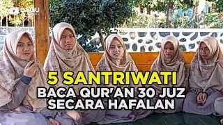 BIKIN IRI, 5 SANTRI BACA QUR'AN SECARA HAFALAN 30 JUZ