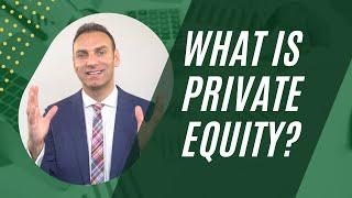 What is Private Equity?