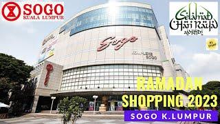 Ramadan Shopping 2023 @ SOGO Kuala Lumpur