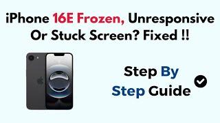iPhone 16E Frozen, Unresponsive Or Stuck Screen? Fixed !!