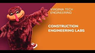 Virginia Tech Engineering Open House 2021: Construction Engineering Labs