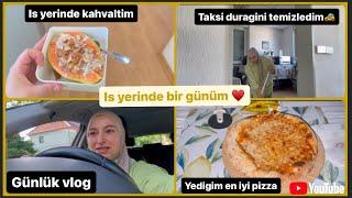 Is yerinde 1 günüm ⁉️ | Duragi temizledim| Günlük Vlog | Bol sohbetli | yedigim en iyi pizza