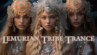 Lemurian Tribe Trance - Downtempo - Ethereal Shamanic Music - 432 hz