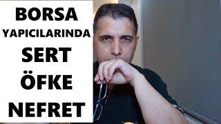 BORSADA ÖFKE VE NEFRET