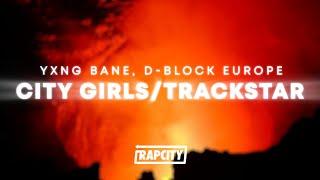 Yxng Bane & D-Block Europe - City Girls/Trackstar (Lyrics)