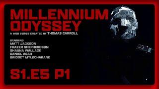 Millennium Odyssey: The Web Series | S1.E5 | Part 1