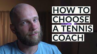 HOW TO CHOOSE A TENNIS COACH