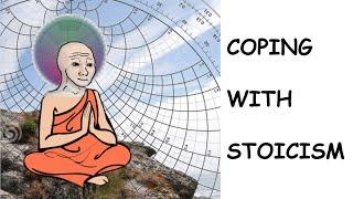 Why stoicism can be the best cope for you