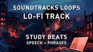 Soundtrack Loops - Study Beats - Speech + Phrases Lo-Fi Track