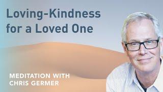 Loving-Kindness for a Loved One (Audio Meditation)