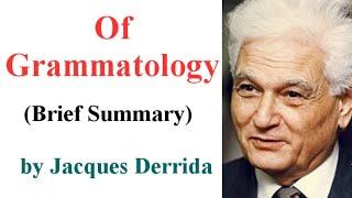 Of Grammatology || Book by Jacques Derrida || Brief Summary