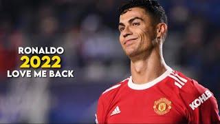 Cristiano Ronaldo  Love me back - Trinidad Cardona | Skills & Goals 2022 | HD