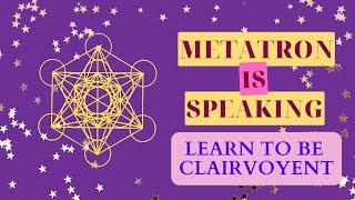 Channeled Message From Archangel Metatron: Practice This Exercise To Develop Your Clairvoyance Now!