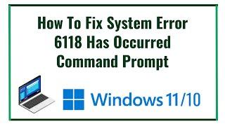 How To Fix System Error 6118 Has Occurred Command Prompt |  CMD Error 6118