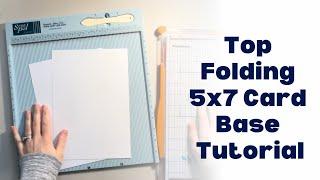 TOP FOLDING 5X7 CARD BASE TUTORIAL || Card Making for Beginners