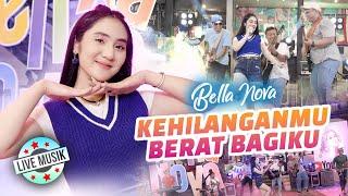 Bella Nova - Kehilanganmu Berat Bagiku (Live Music)