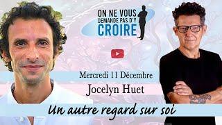 JOCELYN HUET : Un autre regard sur soi