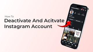 How To Deactivate Instagram Account And Activate It Again?