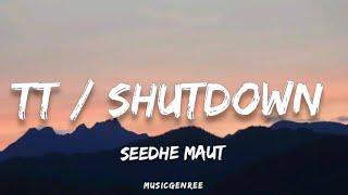 Seedhe Maut - TT / Shutdown (Lyrics)