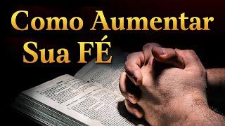 3 ATITUDES QUE VÃO AUMENTAR SUA FÉ EM DEUS NOS MOMENTOS DIFÍCEIS