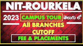 ️NIT-ROURKELA CAMPUS TOUR | CUTOFF DETAILS | FEE STRUCTURE & PLACEMENTS IN తెలుగు | #jee2023