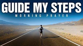 Allow God To Lead Your Every Step | Blessed Morning Prayer To Begin Your Day