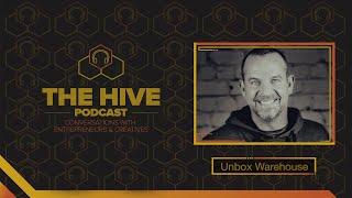 The Hive Podcast | Ep. 42 Mike Benson (Unbox Warehouse)