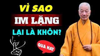 Vì sao IM LẶNG lại là khôn? - HT. Thích Trí Quảng