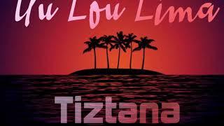 Tiztana - Uu Lou Lima (Le Aniva) [Audio]