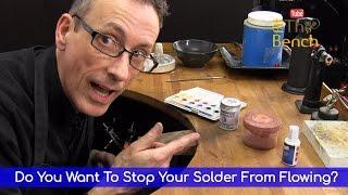 How To Stop Your Solder From Flowing And Messing Up Your Jewellery