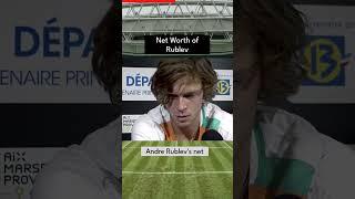 Rublev's MASSIVE Net Worth