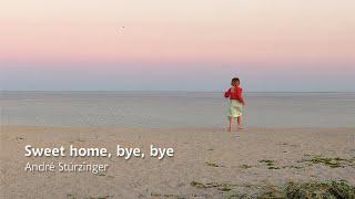 André Stürzinger – Farewell sweet home (official video)