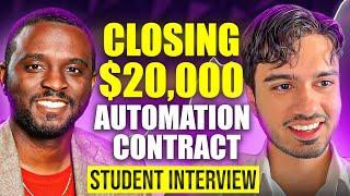 CLOSING $20,000 AUTOMATION CONTRACT (Student Interview)