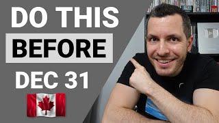 Do This BEFORE Dec 31 - Canadian Tax Tips (2024)