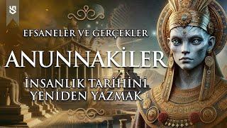 Anunnakiler Kimdir? Antik Mısır - Kutsal Metinler: Sümer Tanrıları ve İnsanlığın Başlangıcı