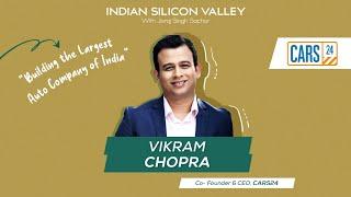 Vikram Chopra, Co-Founder & CEO - Cars24 on Building the Largest Auto Company of India